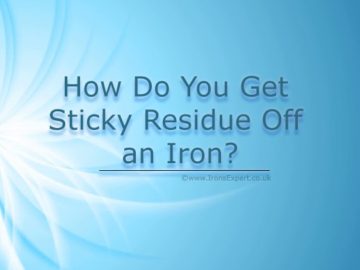 How do you get sticky residue off an Iron-min