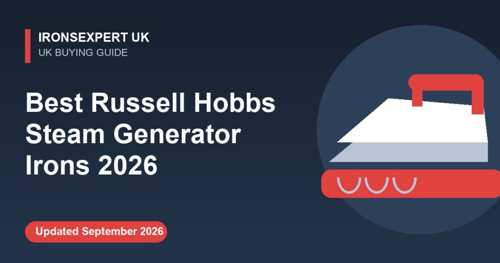 Best Russell Hobbs Steam Generator Irons 2026 – IronsExpert UK guide illustration