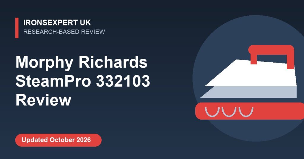Morphy Richards SteamPro 332103 Review – IronsExpert UK research-based review