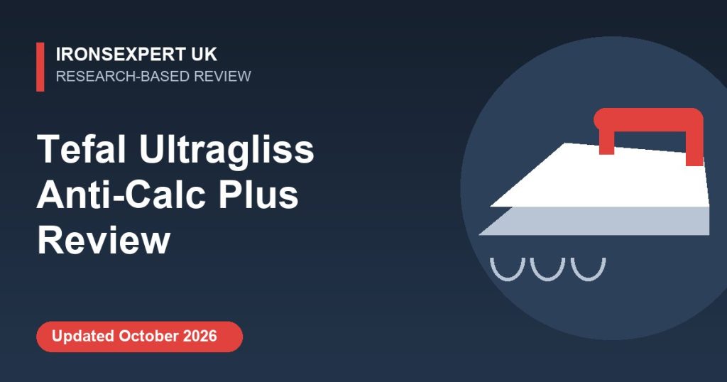 Tefal Ultragliss Anti-Calc Plus Review – IronsExpert UK research-based review